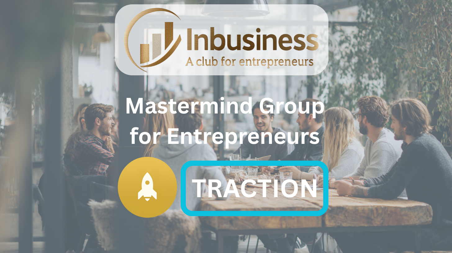 InBusiness Mastermind for Growing Founders (TRACTION) #58